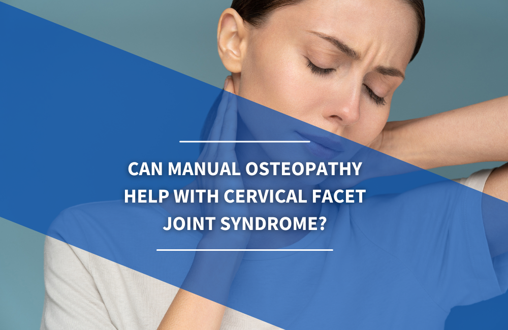 Can manual Osteopathy help with cervical facet joint syndrome? - Osteo ...